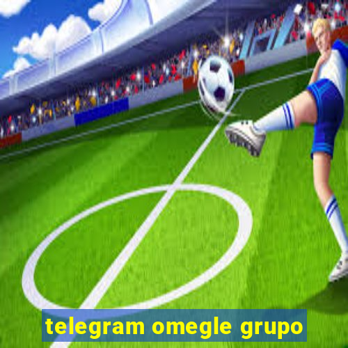 telegram omegle grupo